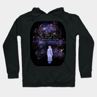 The OA "I asked you to believe in impossible things" Hoodie